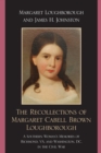 Recollections of Margaret Cabell Brown Loughborough : A Southern Woman's Memories of Richmond, VA and Washington, DC in the Civil War - eBook
