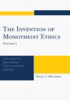 The Invention of Monotheist Ethics : Exploring the First Book of Samuel - Book