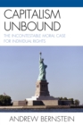 Capitalism Unbound : The Incontestable Moral Case for Individual Rights - Book