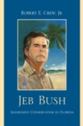 Jeb Bush : Aggressive Conservatism in Florida - Book