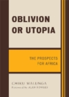 Oblivion or Utopia : The Prospects for Africa - Book