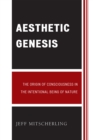 Aesthetic Genesis : The Origin of Consciousness in the Intentional Being of Nature - Book