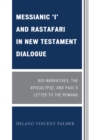 Messianic 'I' and Rastafari in New Testament Dialogue : Bio-Narratives, the Apocalypse, and Paul's Letter to the Romans - Book