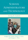 School Administrators and Technology : Meeting the Standards - Book