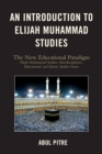 An Introduction to Elijah Muhammad Studies : The New Educational Paradigm - Book