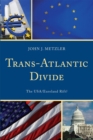 Trans-Atlantic Divide : The USA/Euroland Rift? - Book