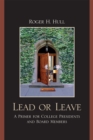 Lead or Leave : A Primer for College Presidents and Board Members - Book