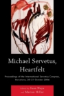 Michael Servetus, Heartfelt : Proceedings of the International Servetus Congress, Barcelona, 20-21 October, 2006 - Book