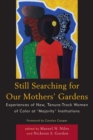 Still Searching For Our Mothers' Gardens : Experiences of New, Tenure-Track Women of Color at 'Majority' Institutions - Book