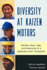 Diversity at Kaizen Motors : Gender, Race, Age, and Insecurity in a Japanese Auto Transplant - Book