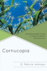 Cornucopia : Understanding Health through Understanding Agriculture - Book