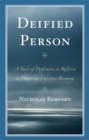 Deified Person : A Study of Deification in Relation to Person and Christian Becoming - Book