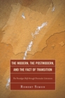 The Modern, the Postmodern, and the Fact of Transition : The Paradigm Shift through Peninsular Literatures - Book