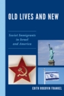 Old Lives and New : Soviet Immigrants in Israel and America - Book