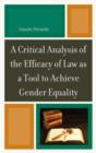A Critical Analysis of the Efficacy of Law as a Tool to Achieve Gender Equality - Book