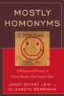 Mostly Homonyms : A Whimsical Perusal of those Words that Sound Alike - Book