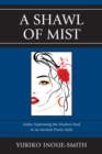 A Shawl of Mist : Tanka: Expressing the Modern Soul in an Ancient Poetic Style - Book