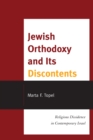 Jewish Orthodoxy and Its Discontents : Religious Dissidence in Contemporary Israel - Book