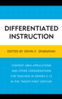 Differentiated Instruction : Content Area Applications and Other Considerations for Teaching in Grades 5-12 in the Twenty-First Century - Book