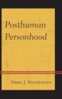 Posthuman Personhood - Book