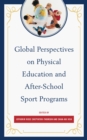 Global Perspectives on Physical Education and After-School Sport Programs - Book