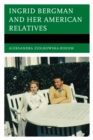 Ingrid Bergman and Her American Relatives - Book