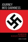 Journey into Darkness : An American in Hitler's Wehrmacht - Book