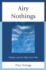 Airy Nothings : Religion and the Flight from Time - Book