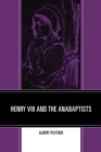 Henry VIII and the Anabaptists - Book