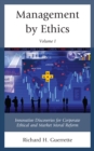 Management by Ethics : Innovative Discoveries for Corporate Ethical and Market Moral Reform - Book