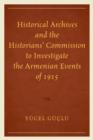 Historical Archives and the Historians' Commission to Investigate the Armenian Events of 1915 - Book