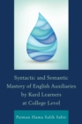 Syntactic and Semantic Mastery of English Auxiliaries by Kurd Learners at College Level - Book