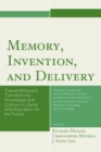 Memory, Invention, and Delivery : Transmitting and Transforming Knowledge and Culture in Liberal Arts Education for the Future. Selected Proceedings from the Fifteenth Annual Conference of the Associa - Book