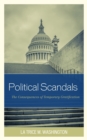 Political Scandals : The Consequences of Temporary Gratification - Book