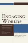 Engaging Worlds : Core Texts and Cultural Contexts. Selected Proceedings from the Sixteenth Annual Conference of the Association for Core Texts and Courses - Book