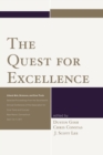The Quest for Excellence : Liberal Arts, Sciences, and Core Texts. Selected Proceedings from the Seventeenth Annual Conference of the Association for Core Texts and Courses - Book