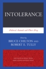 Intolerance : Political Animals and Their Prey - Book