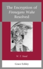 The Encryption of Finnegans Wake Resolved : W. T. Stead - Book