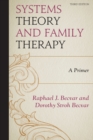 Systems Theory and Family Therapy : A Primer - Book