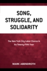 Song, Struggle, and Solidarity : The New York City Labor Chorus in Its Twenty-fifth Year - Book