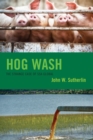 Hog Wash : The Strange Case of SSA Global - Book