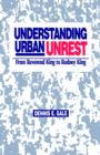 Understanding Urban Unrest : From Reverend King to Rodney King - Book