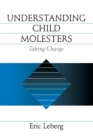 Understanding Child Molesters : Taking Charge - Book