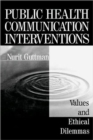 Public Health Communication Interventions : Values and Ethical Dilemmas - Book