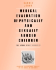 Medical Evaluation of Physically and Sexually Abused Children - Book