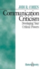 Communication Criticism : Developing Your Critical Powers - Book