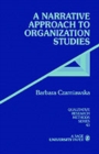 A Narrative Approach to Organization Studies - Book