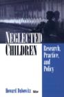 Neglected Children : Research, Practice, and Policy - Book