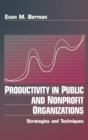 Productivity in Public and Non Profit Organizations : Strategies and Techniques - Book