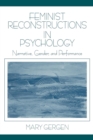 Feminist Reconstructions in Psychology : Narrative, Gender, and Performance - Book
